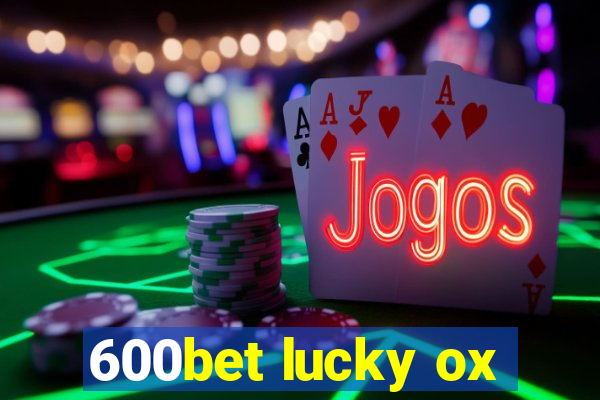 600bet lucky ox